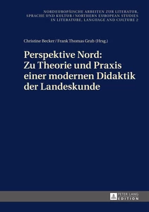 Titel: Perspektive Nord: Zu Theorie und Praxis einer modernen Didaktik der Landeskunde
