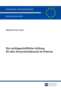 Titel: Die rechtsgeschäftliche Haftung für den Accountmissbrauch im Internet