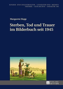Title: Sterben, Tod und Trauer im Bilderbuch seit 1945