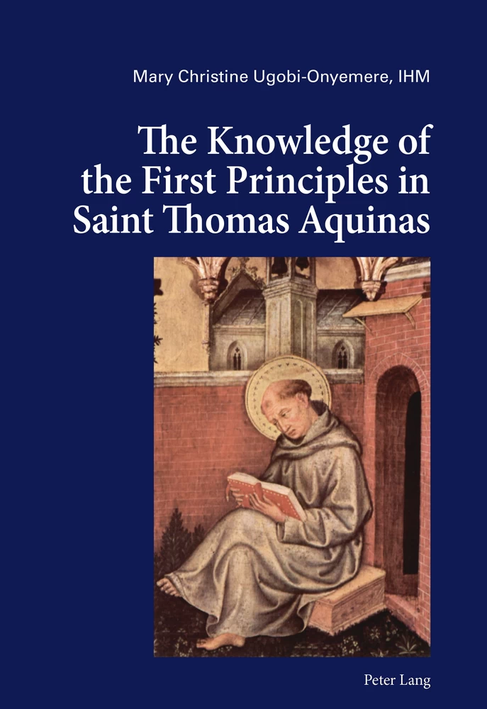 Title: The Knowledge of the First Principles in Saint Thomas Aquinas