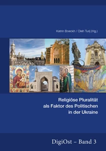 Titel: Religiöse Pluralität als Faktor des Politischen in der Ukraine