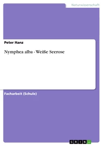 Titel: Nymphea alba - Weiße Seerose