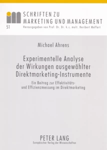 Titel: Experimentelle Analyse der Wirkungen ausgewählter Direktmarketing-Instrumente