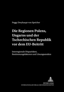 Titel: Die Regionen Polens, Ungarns und der Tschechischen Republik vor dem EU-Beitritt