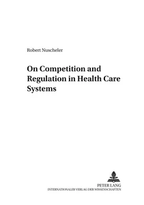 Title: On Competition and Regulation in Health Care Systems