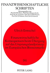 Titel: Finanzwirtschaftliche Konsequenzen beim Übergang auf das Ursprungslandprinzip im Europäischen Binnenmarkt