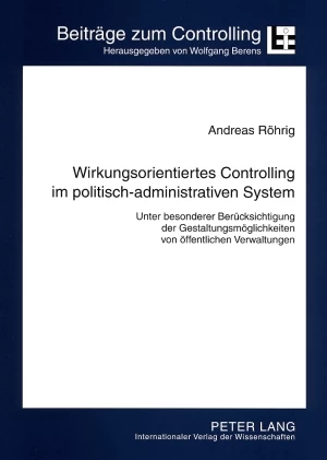 Titel: Wirkungsorientiertes Controlling im politisch-administrativen System