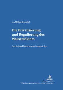 Titel: Die Privatisierung und Regulierung des Wassersektors