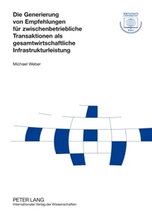 Title: Die Generierung von Empfehlungen für zwischenbetriebliche Transaktionen als gesamtwirtschaftliche Infrastrukturleistung
