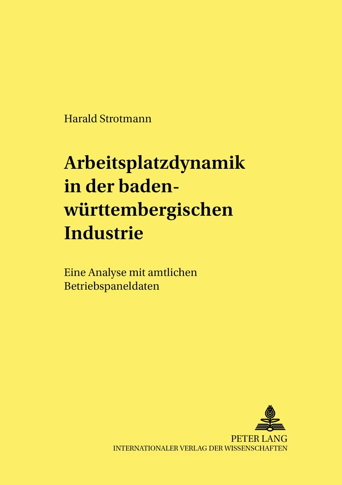 Titel: Arbeitsplatzdynamik in der baden-württembergischen Industrie