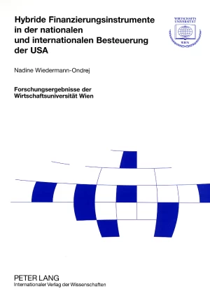 Titel: Hybride Finanzierungsinstrumente in der nationalen und internationalen Besteuerung der USA