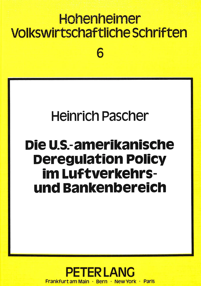 Titel: Die U.S.-amerikanische Deregulation Policy im Luftverkehrs- und Bankenbereich