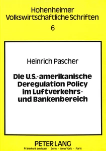 Title: Die U.S.-amerikanische Deregulation Policy im Luftverkehrs- und Bankenbereich
