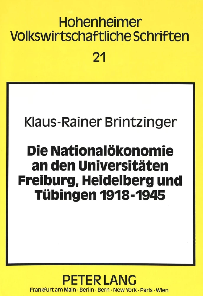 Titel: Die Nationalökonomie an den Universitäten Freiburg, Heidelberg und Tübingen 1918-1945