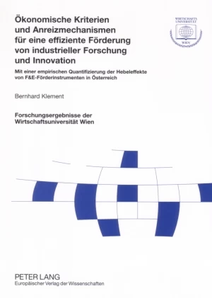 Titel: Ökonomische Kriterien und Anreizmechanismen für eine effiziente Förderung von industrieller Forschung und Innovation