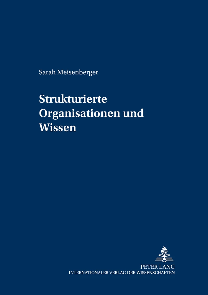Titel: Strukturierte Organisationen und Wissen