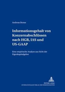 Title: Informationsgehalt von Konzernabschlüssen nach HGB, IAS und US-GAAP