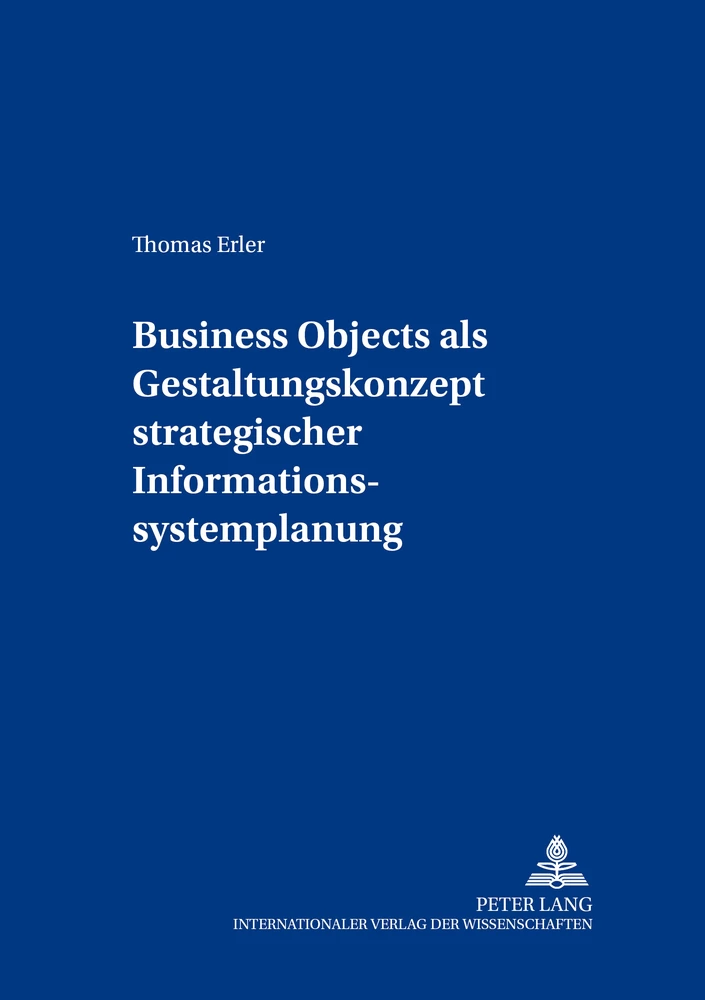 Titel: Business Objects als Gestaltungskonzept strategischer Informationssystemplanung