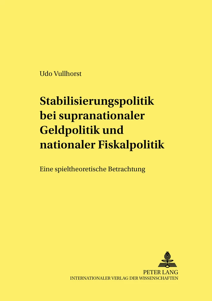 Titel: Stabilisierungspolitik bei supranationaler Geldpolitik und nationaler Fiskalpolitik