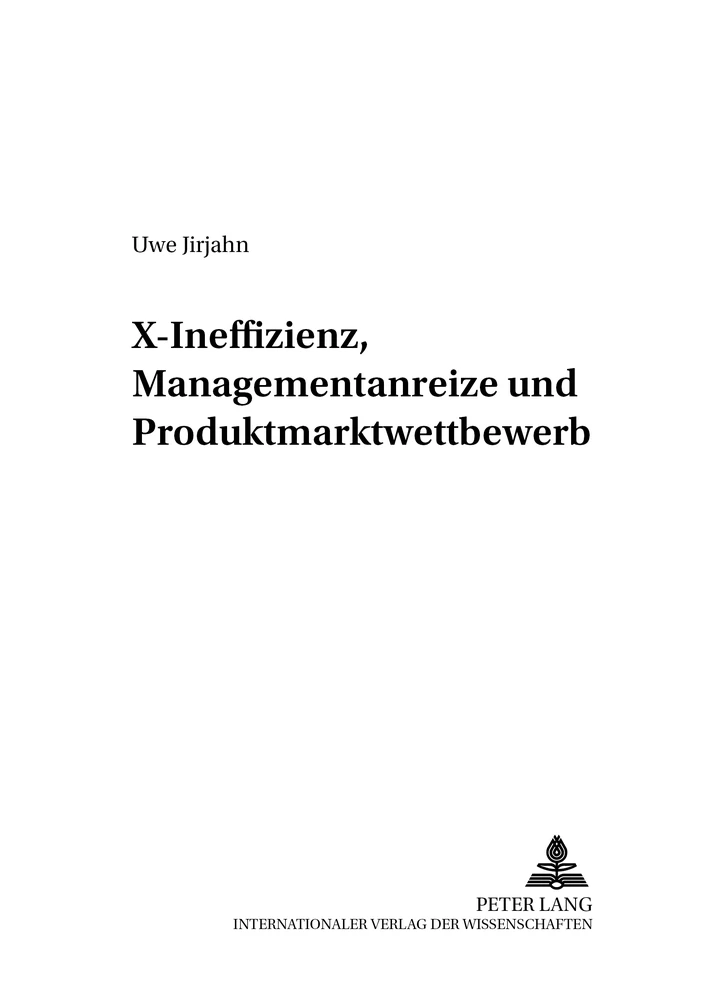 Titel: X-Ineffizienz, Managementanreize und Produktmarktwettbewerb