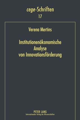 Titel: Institutionenökonomische Analyse von Innovationsförderung