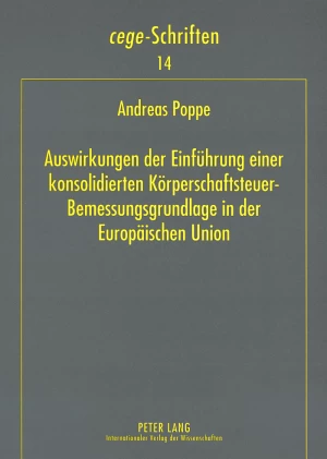Titel: Auswirkungen der Einführung einer konsolidierten Körperschaftsteuer-Bemessungsgrundlage in der Europäischen Union