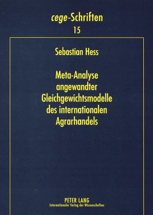 Titel: Meta-Analyse angewandter Gleichgewichtsmodelle des internationalen Agrarhandels
