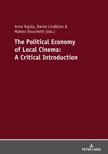 Title: The Political Economy of Local Cinema: A Critical Introduction