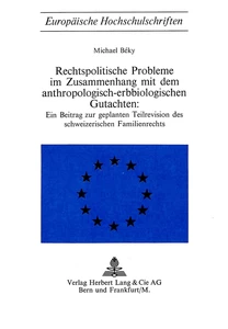 Titel: Rechtspolitische Probleme im Zusammenhang mit dem anthropologisch-erbbiologischen Gutachten