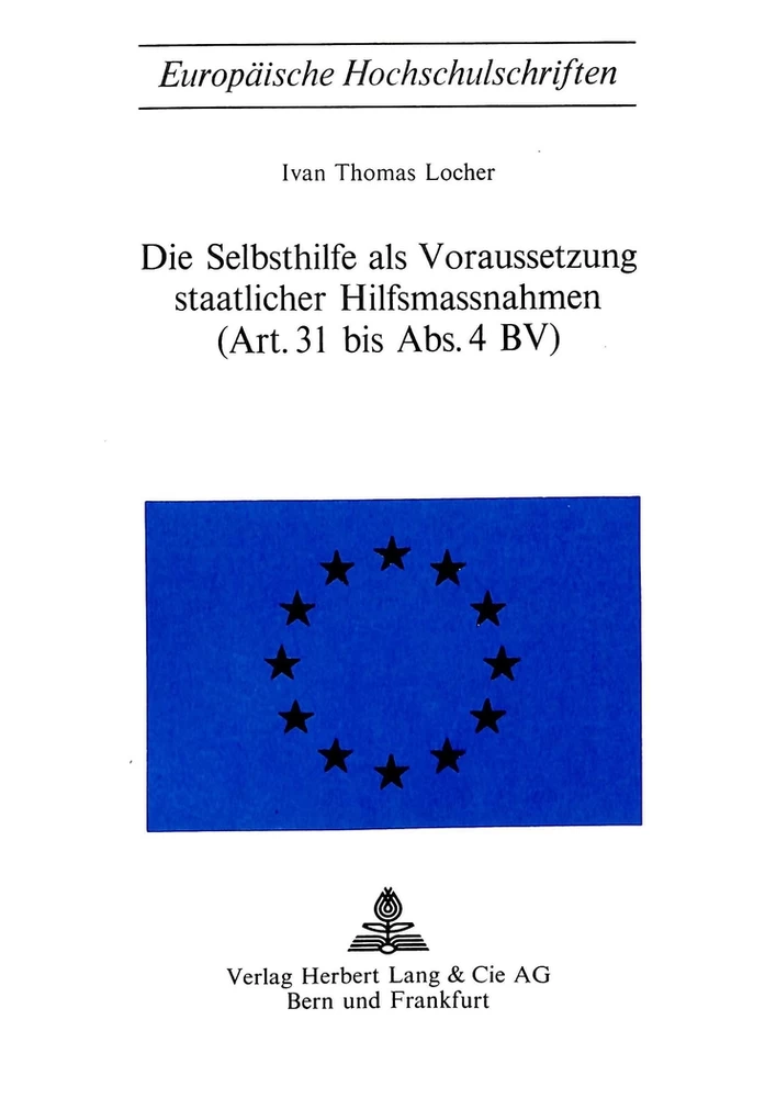 Title: Die Selbsthilfe als Voraussetzung staatlicher Hilfsmassnahmen- (Art. 31 bis Abs. 4 BV)