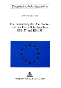 Title: Die Behandlung des AV-Blockes mit den Elema-Schrittmachern EM 137 und EM 139