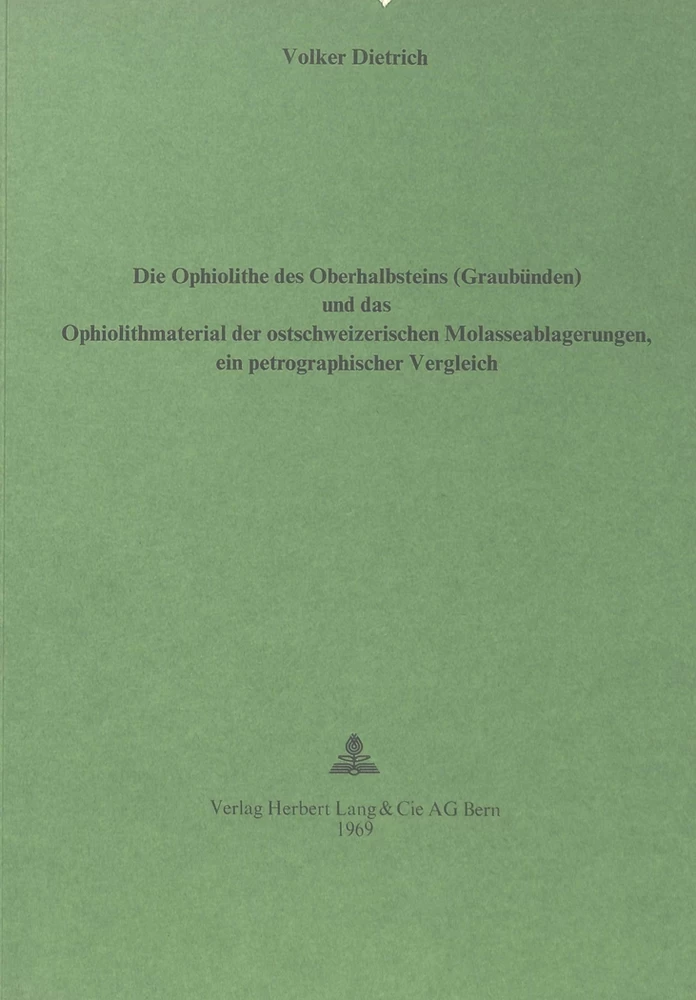 Titel: Die Ophiolithe des Oberhalbsteins (Graubünden) und das Ophiolith-Material der ostschweizerischen Molasseablagerungen