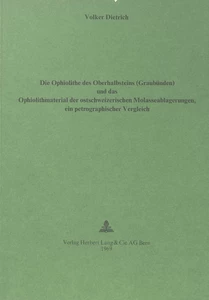 Title: Die Ophiolithe des Oberhalbsteins (Graubünden) und das Ophiolith-Material der ostschweizerischen Molasseablagerungen