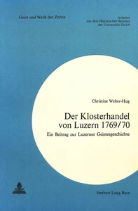 Titel: Der Klosterhandel von Luzern 1769/70