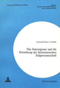 Titel: Das Interregnum und die Entstehung der Schweizerischen Eidgenossenschaft