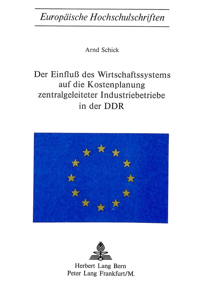 Titel: Der Einfluss des Wirtschaftssystems auf die Kostenplanung zentralgeleiteter Industriebetriebe in der DDR