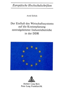 Title: Der Einfluss des Wirtschaftssystems auf die Kostenplanung zentralgeleiteter Industriebetriebe in der DDR