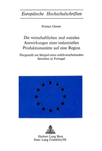 Titel: Die wirtschaftlichen und sozialen Auswirkungen einer industriellen Produktionsstätte auf eine Region