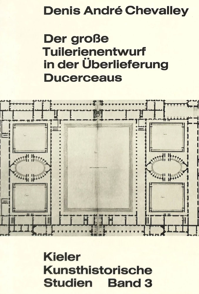 Title: Der grosse Tuilerienentwurf in der Überlieferung Ducerceaus