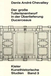 Titel: Der grosse Tuilerienentwurf in der Überlieferung Ducerceaus