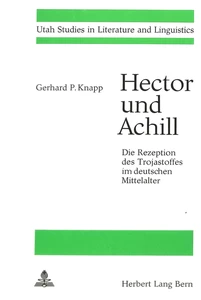 Title: Hector und Achill- Die Rezeption des Trojastoffes im deutschen Mittelalter