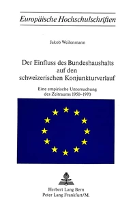 Titel: Der Einfluss des Bundeshaushalts auf den schweizerischen Konjunkturverlauf