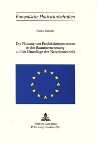 Titel: Die Planung von Produktionsprozessen in der Bauunternehmung auf der Grundlage der Netzplantechnik