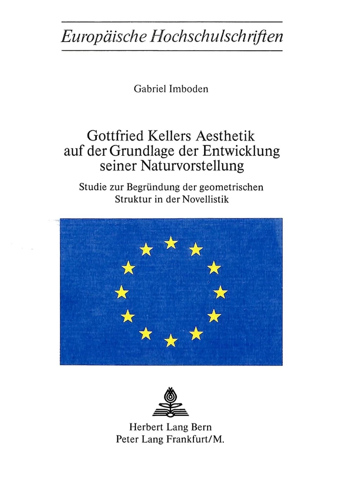 Titel: Gottfried Kellers Ästhetik auf der Grundlage der Entwicklung seiner Naturvorstellung