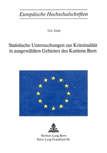 Title: Statistische Untersuchungen zur Kriminalität in ausgewählten Gebieten des Kantons Bern