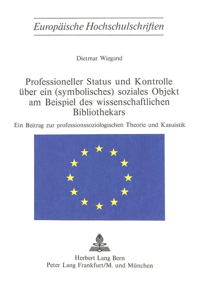Titel: Professioneller Status und Kontrolle über ein (symbolisches) soziales Objekt am Beispiel des wissenschaftlichen Bibliothekars
