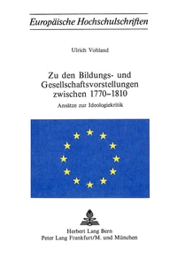 Title: Zu den Bildungs- und Gesellschaftsvorstellungen zwischen 1770-1810