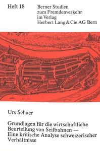 Title: Grundlagen für die wirtschaftliche Beurteilung von Seilbahnen - eine kritische Analyse schweizerischer Verhältnisse