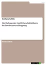 Titre: Die Haftung des GmbH-Geschäftsführers bei Insolvenzverschleppung