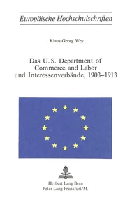 Titel: Das U.S. Department of Commerce and Labor und Interessenverbände, 1903-1913